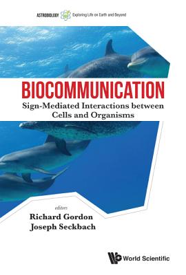 Biocommunication: Sign-Mediat Interact Between Cell & Organ - Richard Gordon & Joseph Seckbach