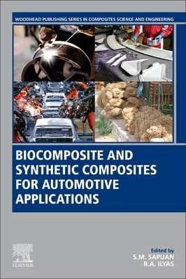 Biocomposite and Synthetic Composites for Automotive Applications - Sapuan, S M (Editor), and Ilyas, R a (Editor)