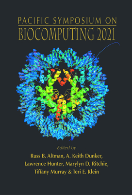 Biocomputing 2021 - Proceedings of the Pacific Symposium - Altman, Russ B (Editor), and Dunker, A Keith (Editor), and Hunter, Lawrence (Editor)