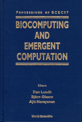 Biocomputing and Emergent Computation - Proceedings of Bcec97 - Olsson, Bjorn (Editor), and Lundh, Dan (Editor), and Narayanan, Ajit (Editor)