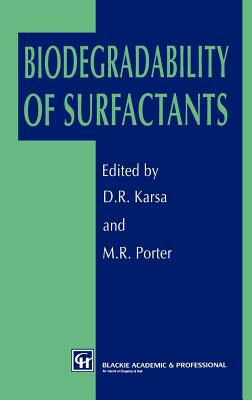 Biodegradability of Surfactants - Karsa, D R (Editor), and Porter, M R (Editor)