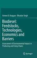 Biodiesel: Feedstocks, Technologies, Economics and Barriers: Assessment of Environmental Impact in Producing and Using Chains