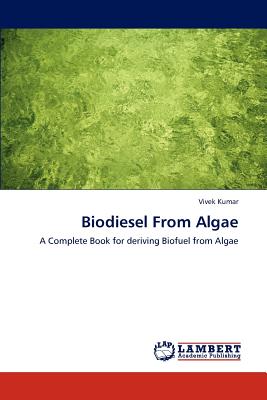 Biodiesel from Algae - Kumar, Vivek