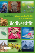 Biodiversit?t - Warum Wir Ohne Vielfalt Nicht Leben Knnen