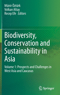 Biodiversity, Conservation and Sustainability in Asia: Volume 1: Prospects and Challenges in West Asia and Caucasus