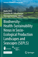 Biodiversity-Health-Sustainability Nexus in Socio-Ecological Production Landscapes and Seascapes (SEPLS)