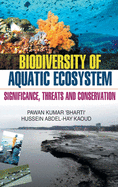 Biodiversity of Aquatic Ecosystem: Significance, Threats & Conservation