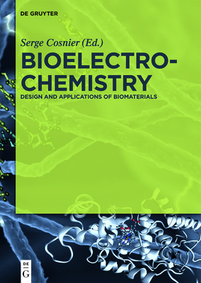 Bioelectrochemistry: Design and Applications of Biomaterials - Cosnier, Serge (Editor), and Aleksejeva, Olga (Contributions by), and Barriere, Frederic (Contributions by)