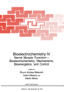 Bioelectrochemistry IV: Nerve Muscle Function-- Bioelectrochemistry, Mechanisms, Bioenergetics, and Control