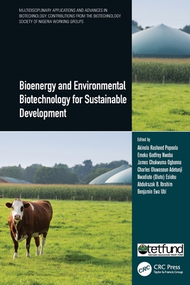 Bioenergy and Environmental Biotechnology for Sustainable Development - Popoola, Akinola Rasheed (Editor), and Godfrey Nwoba, Emeka (Editor), and Ogbonna, James Chukwuma (Editor)