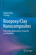 Bioepoxy/Clay Nanocomposites: Fabrication Optimisation, Properties and Modelling