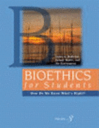 Bioethics for Students: How Do We Know What's Right?: Issues in Medicine, Animal Rights, and the Environment