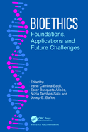 Bioethics: Foundations, Applications and Future Challenges