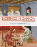 Bioethics in Canada: A Philosophical Introduction