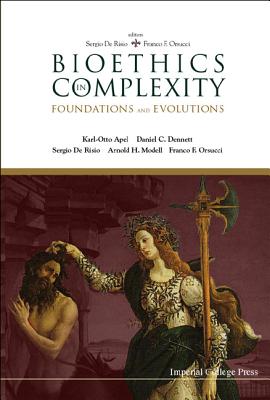 Bioethics in Complexity: Foundations and Evolutions - de Risio, Sergio (Editor), and Orsucci, Franco F (Editor)