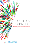 Bioethics in Context: Moral, Legal and Social Perspectives