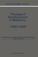 Bioethics Yearbook: Theological Developments in Bioethics: 1990-1992