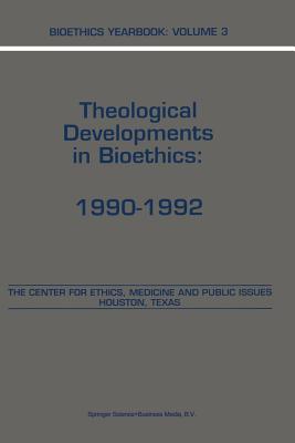 Bioethics Yearbook: Theological Developments in Bioethics: 1990-1992 - Lustig, B a (Editor), and Brody, B a (Editor), and Engelhardt Jr, H Tristram (Editor)