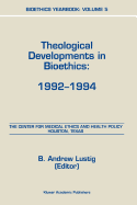 Bioethics Yearbook: Theological Developments in Bioethics: 1992-1994
