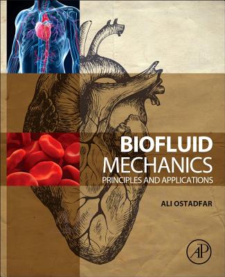 Biofluid Mechanics: Principles and Applications - Ostadfar, Ali