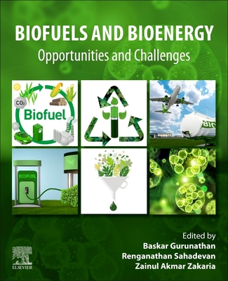 Biofuels and Bioenergy: Opportunities and Challenges - Gurunathan, Baskar (Editor), and Sahadevan, Renganathan (Editor), and Zakaria, Zainul Akmar (Editor)