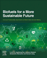 Biofuels for a More Sustainable Future: Life Cycle Sustainability Assessment and Multi-Criteria Decision Making