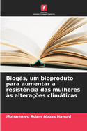 Biogs, um bioproduto para aumentar a resist?ncia das mulheres ?s altera??es climticas