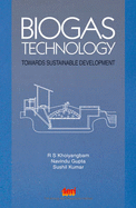 Biogas Technology: Towards Sustainable Development