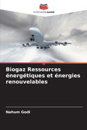 Biogaz Ressources nergtiques et nergies renouvelables