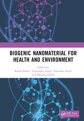 Biogenic Nanomaterial for Health and Environment - Badru, Rahul (Editor), and Singh, Yadvinder (Editor), and Singh, Narinder (Editor)