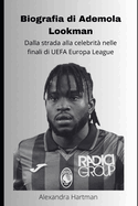 Biografia di Ademola Lookman: Dalla strada alla celebrit? nelle finali di UEFA Europa League