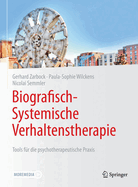 Biografisch-Systemische Verhaltenstherapie: Tools F?r Die Psychotherapeutische Praxis