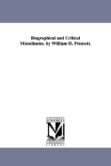 Biographical and Critical Miscellanies by William H. Prescott