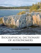 Biographical Dictionary of Astronomers