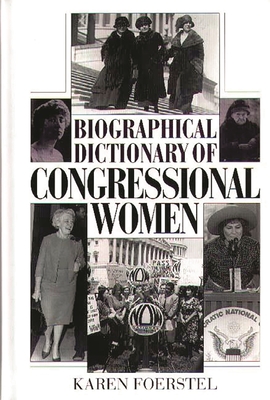 Biographical Dictionary of Congressional Women - Foerstel, Karen N