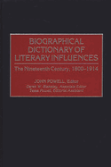 Biographical Dictionary of Literary Influences: The Nineteenth Century, 1800-1914