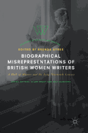 Biographical Misrepresentations of British Women Writers: A Hall of Mirrors and the Long Nineteenth Century