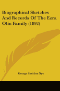 Biographical Sketches And Records Of The Ezra Olin Family (1892)