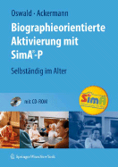 Biographieorientierte Aktivierung Mit Sima-P: Selbstandig Im Alter - Oswald, Wolf-D, and Fricke, C, and Ackermann, Andreas