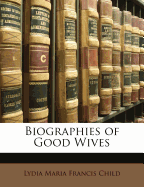 Biographies of Good Wives