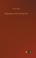 Biographies of Working Men