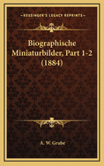 Biographische Miniaturbilder, Part 1-2 (1884)