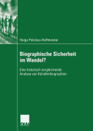 Biographische Sicherheit Im Wandel?: Eine Historisch Vergleichende Analyse Von Kunstlerbiographien