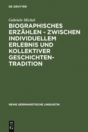 Biographisches Erzhlen - zwischen individuellem Erlebnis und kollektiver Geschichtentradition