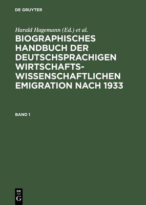 Biographisches Handbuch Der Deutschsprachigen Wirtschaftswissenschaftlichen Emigration Nach 1933 - Hagemann, Harald (Editor), and Krohn, Claus-Dieter (Editor)