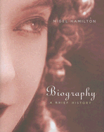 Biography: A Brief History - Hamilton, Nigel