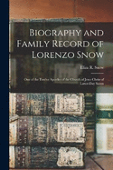 Biography and Family Record of Lorenzo Snow: One of the Twelve Apostles of the Church of Jesus Christ of Latter-day Saints