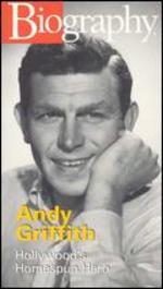 Biography: Andy Griffith - Hollywood's Homespun Hero - Torrie Rosenzweig