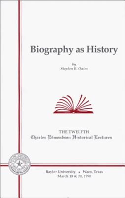 Biography as History Ceh - Oates, Stephen B