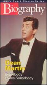 Biography: Dean Martin - Everybody Loves Somebody